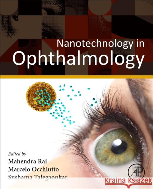 Nanotechnology in Ophthalmology Mahendra Rai Marcelo Luis Occhiutto Sushama Talegaonkar 9780443152641 Academic Press - książka