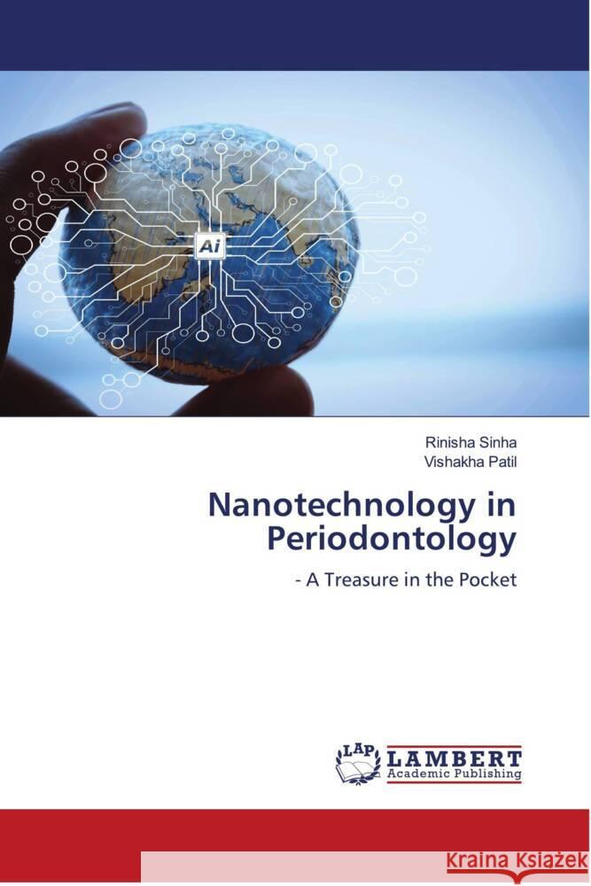 Nanotechnology in Periodontology Sinha, Rinisha, Patil, Vishakha 9786204731193 LAP Lambert Academic Publishing - książka