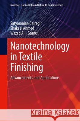 Nanotechnology in Textile Finishing: Advancements and Applications Satyaranjan Bairagi Shakeel Ahmed Wazed Ali 9789819726950 Springer - książka