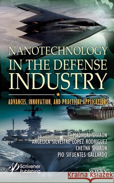 Nanotechnology in the Defense Industry: Advances, Innovation, and Practical Applications Sharon, Madhuri 9781119460121 Wiley-Scrivener - książka