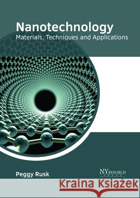 Nanotechnology: Materials, Techniques and Applications Peggy Rusk 9781632385703 NY Research Press - książka