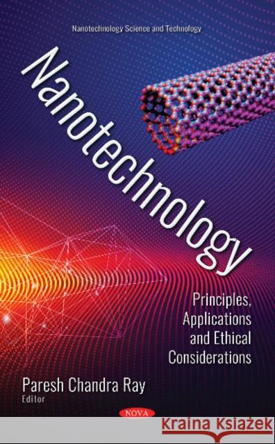 Nanotechnology: Principles, Applications and Ethical Considerations Dr Paresh Chandra Ray 9781536138894 Nova Science Publishers Inc - książka