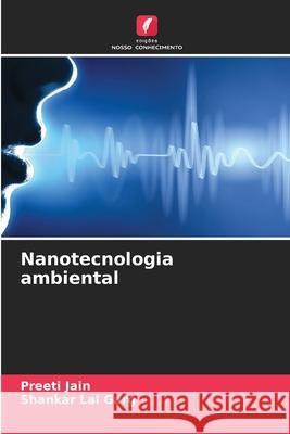 Nanotecnologia ambiental Preeti Jain Shankar Lal Garg 9786209412516 Edicoes Nosso Conhecimento - książka