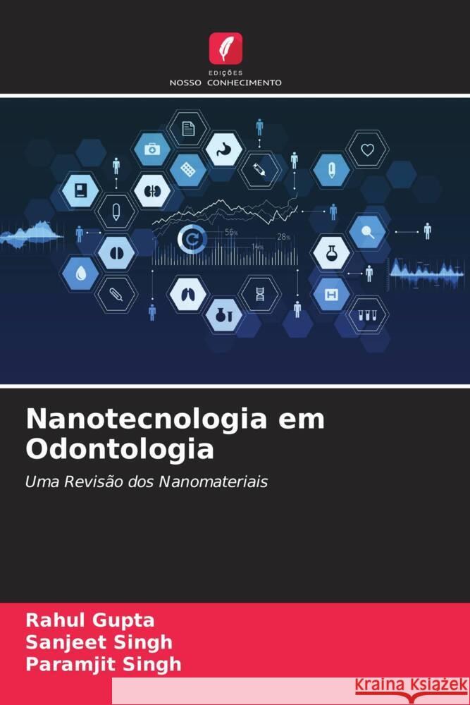 Nanotecnologia em Odontologia Gupta, Rahul, Singh, Sanjeet, Singh, Paramjit 9786204680590 Edições Nosso Conhecimento - książka