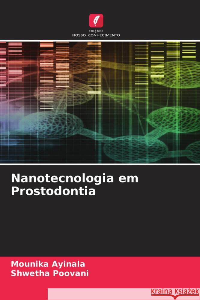 Nanotecnologia em Prostodontia Ayinala, Mounika, Poovani, Shwetha 9786204795010 Edições Nosso Conhecimento - książka