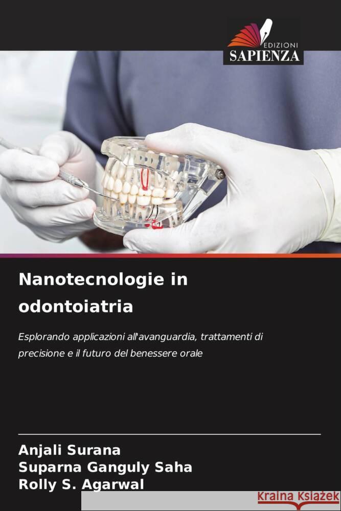 Nanotecnologie in odontoiatria Anjali Surana Suparna Ganguly Saha Rolly S. Agarwal 9786207271719 Edizioni Sapienza - książka