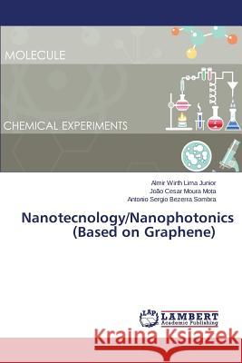 Nanotecnology/Nanophotonics (Based on Graphene) Wirth Lima Junior Almir                  Moura Mota Joao Cesar                    Bezerra Sombra Antonio Sergio 9783659705526 LAP Lambert Academic Publishing - książka