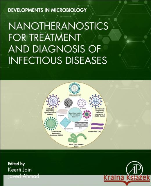 Nanotheranostics for Treatment and Diagnosis of Infectious Diseases Keerti Jain Javed Ahmad 9780323912013 Academic Press - książka