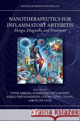 Nanotherapeutics for Inflammatory Arthritis: Design, Diagnosis, and Treatment Vivek Mishra Ramendra Pati Pandey Anjali Priyadarshini 9781032391649 CRC Press - książka