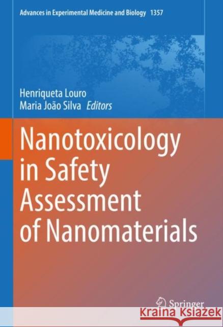 Nanotoxicology in Safety Assessment of Nanomaterials Henriqueta Louro Maria Joao Silva  9783030880705 Springer Nature Switzerland AG - książka