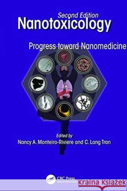 Nanotoxicology: Progress Toward Nanomedicine, Second Edition Nancy A. Monteiro-Riviere C. Lang Tran 9781138033993 CRC Press - książka