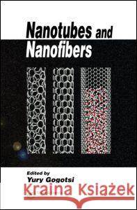 Nanotubes and Nanofibers Yury Gogotsi 9780849393877 CRC Press - książka