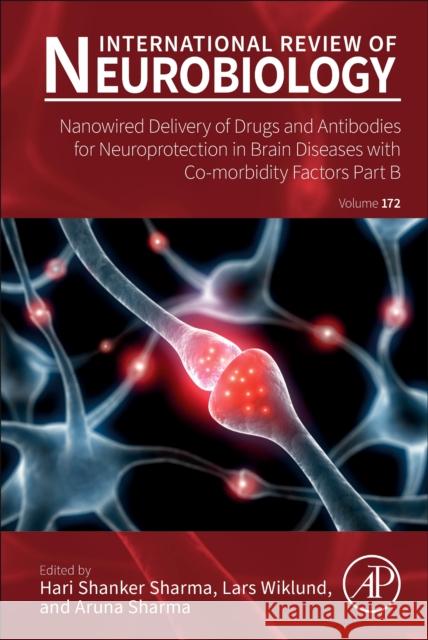 Nanowired Delivery of Drugs and Antibodies for Neuroprotection in Brain Diseases with Co-Morbidity Factors Part B  9780443294686  - książka