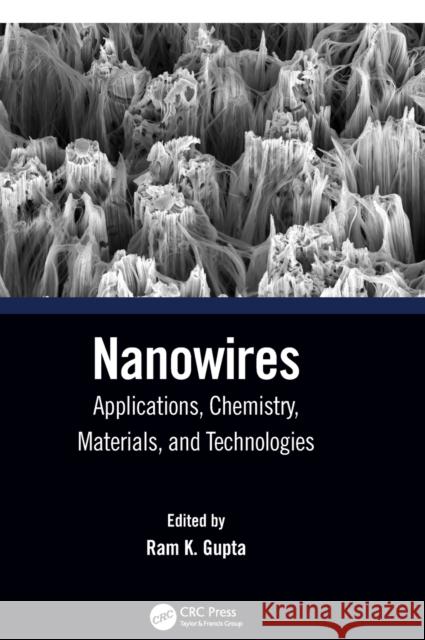 Nanowires: Applications, Chemistry, Materials, and Technologies Ram K. Gupta 9781032283852 CRC Press - książka