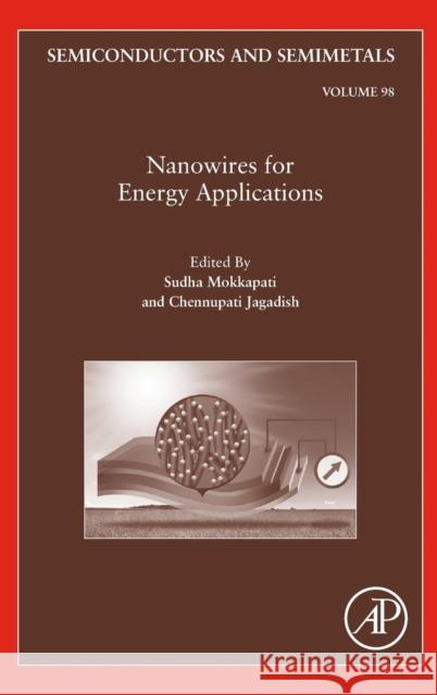 Nanowires for Energy Applications: Volume 98 Mokkapati, Sudha 9780128151396 Academic Press - książka