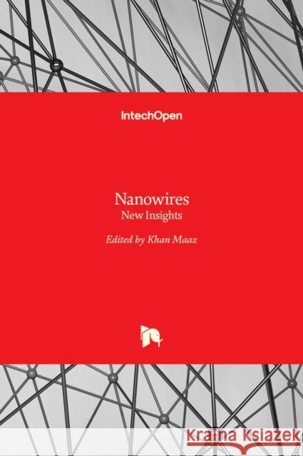 Nanowires: New Insights Khan Maaz 9789535132837 Intechopen - książka