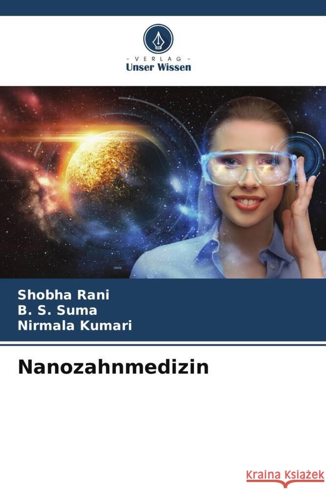 Nanozahnmedizin Shobha Rani B. S. Suma Nirmala Kumari 9786207190645 Verlag Unser Wissen - książka