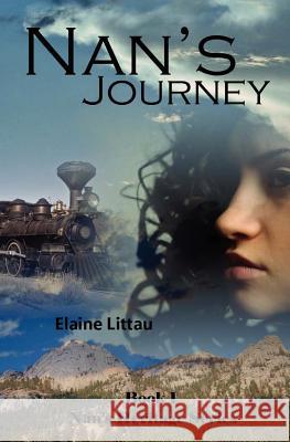 Nan's Journey: Nan's Heritage Series Elaine Littau 9781478194484 Createspace - książka