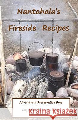 Nantahala's Fireside Recipe's: Camp Fire Cooking on the Trail Brenda A. Broome Priscilla A. Cole 9781450565394 Createspace - książka