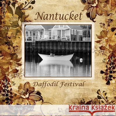 Nantucket Daffodil Festival Jack Blade T C Bartlett Willa Stiber 9780998471631 Sandhill Publishers - książka