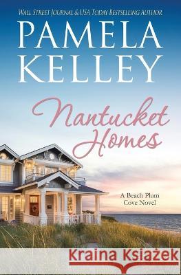 Nantucket Homes Pamela M. Kelley 9781953060310 Piping Plover Press - książka