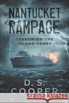 Nantucket Rampage: Terror on the Island Ferry D. S. Cooper 9780998410067 D. S. Cooper - książka