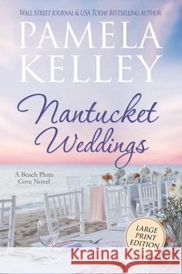 Nantucket Weddings: Large Print Edition Pamela M. Kelley 9781953060129 Piping Plover Press - książka