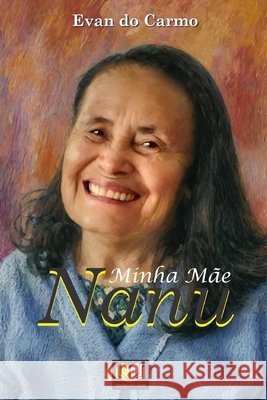 Nanu, Minha Mãe Evan Do Carmo 9798328122740 Independently Published - książka