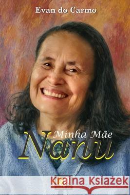 Nanu, Minha Mãe Evan Do Carmo 9798328122740 Independently Published - książka