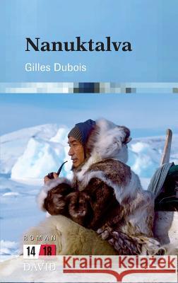 Nanuktalva Gilles DuBois 9782895975465 Editions David - książka