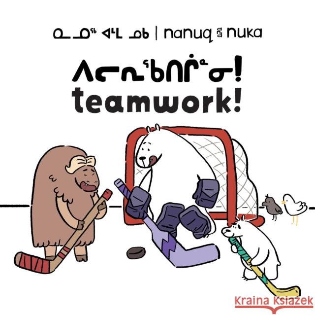 Nanuq and Nuka: Teamwork!: Bilingual Inuktitut and English Edition Ali Hinch Ali Hinch 9781774500408 Inhabit Education Books Inc. - książka