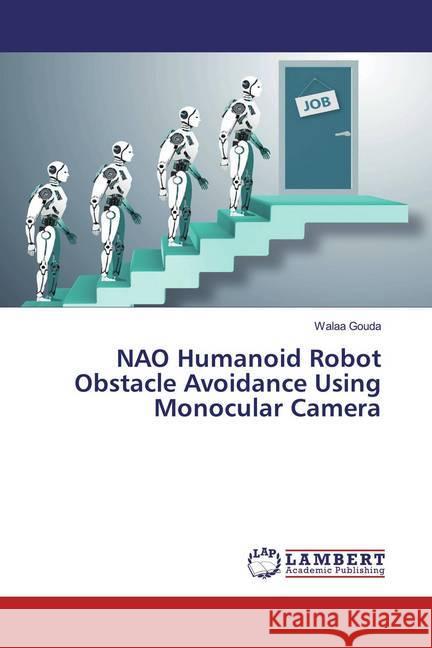 NAO Humanoid Robot Obstacle Avoidance Using Monocular Camera Gouda, Walaa 9786200783950 LAP Lambert Academic Publishing - książka