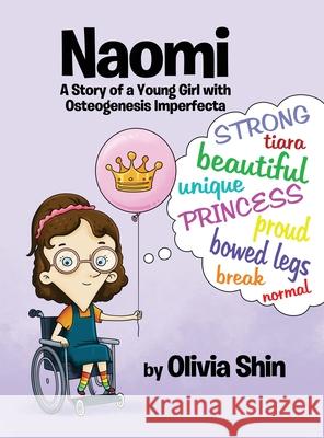 Naomi: A Story of a Young Girl with Osteogenesis Imperfecta Olivia Shin 9781087800035 Shindig Publishing - książka