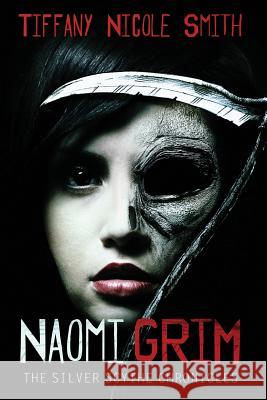 Naomi Grim: Complete Novel (Parts 1-4) Tiffany Nicole Smith 9789780989309 Twisted Spice Publications - książka