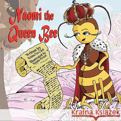 Naomi the Queen Bee Kristen Fea-Clark Nicholas Peruzzo 9781936046836 Mirror Publishing - książka