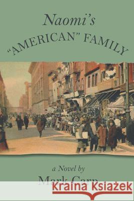 Naomi's American Family Mark Carp 9781503587519 Xlibris - książka