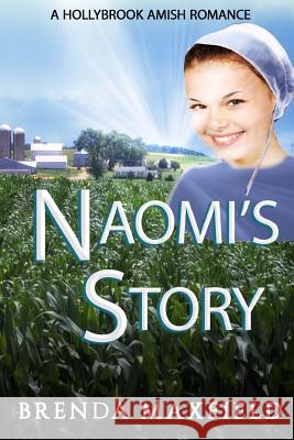 Naomi's Story: 3 Book Amish Romance Box Set Brenda Maxfield 9781548456191 Createspace Independent Publishing Platform - książka