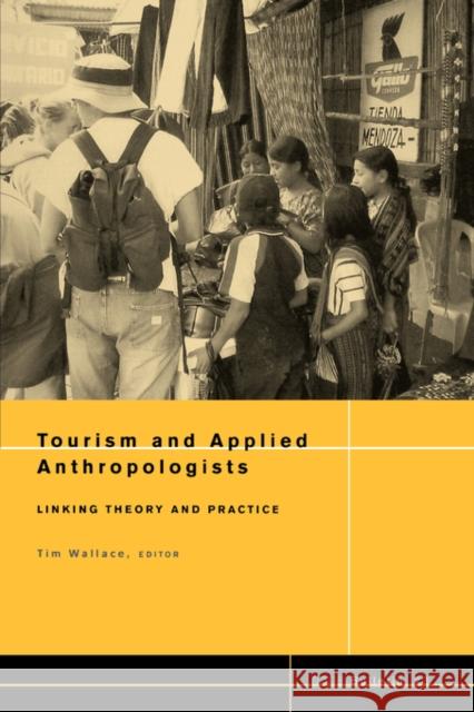 Napa Bulletin, Tourism and Applied Anthropologists Wallace, James M. Tim 9781931303224 Wiley-Blackwell - książka