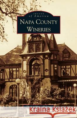 Napa County Wineries Thomas Maxwell-Long 9781531614065 Arcadia Publishing Library Editions - książka