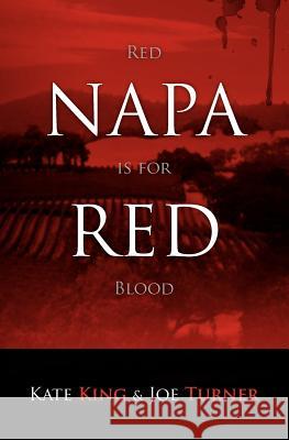 Napa Red - Red is for Blood King, Kate 9780615532837 Piney Woods Press - książka