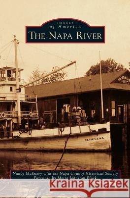 Napa River Nancy McEnery, Napa County Historical Society, Moira Johnston Block 9781531664183 Arcadia Publishing Library Editions - książka