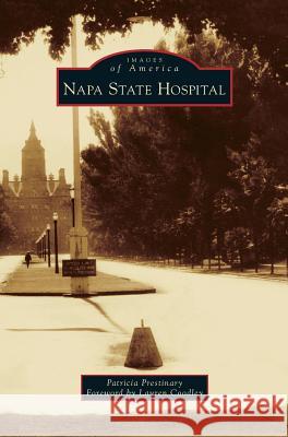 Napa State Hospital Patricia Prestinary Lauren Coodley 9781531676599 Arcadia Library Editions - książka