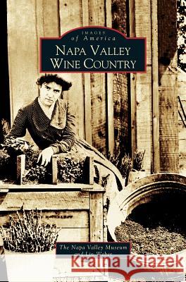 Napa Valley Wine Country Lin Weber, Napa Valley Museum 9781531615093 Arcadia Publishing Library Editions - książka