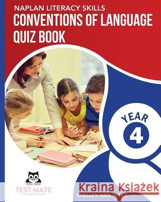 NAPLAN LITERACY SKILLS Conventions of Language Quiz Book Year 4 Wake, Shelley Ann 9781925783216 Test Mate Learning Resources Australia - książka