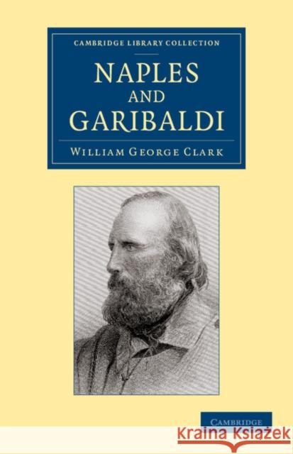 Naples and Garibaldi William George Clark 9781108054768 Cambridge University Press - książka
