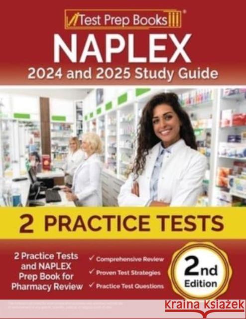 NAPLEX 2024 and 2025 Study Guide: 2 Practice Tests and NAPLEX Prep Book for Pharmacy Review [2nd Edition] Lydia Morrison 9781637755303 Test Prep Books - książka