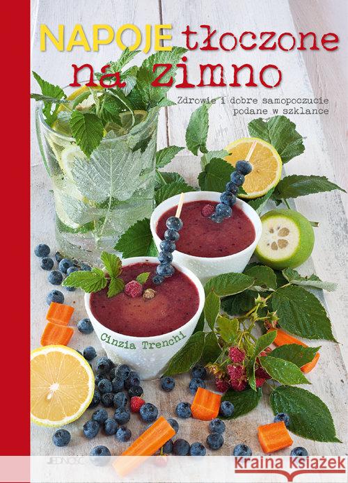 Napoje tłoczone na zimno Trenchi Cinzia 9788381440981 Jedność - książka