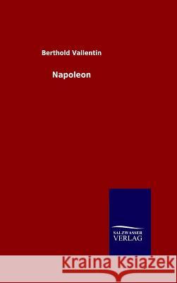 Napoleon Berthold Vallentin 9783846078341 Salzwasser-Verlag Gmbh - książka