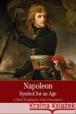 Napoleon: A Symbol for an Age: A Brief History with Documents Rafe Blaufarb 9780312431105 Bedford Books - książka