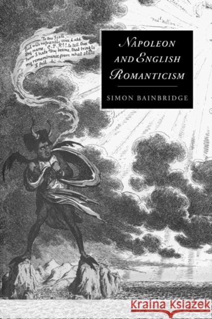 Napoleon and English Romanticism Simon Bainbridge 9780521473361 Cambridge University Press - książka